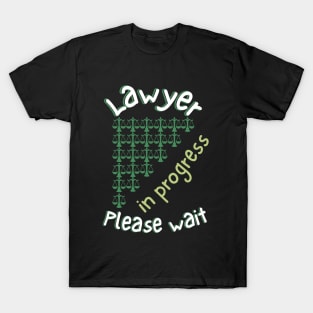 Lawyer In Progress Please Wait T-Shirt